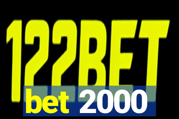 bet 2000